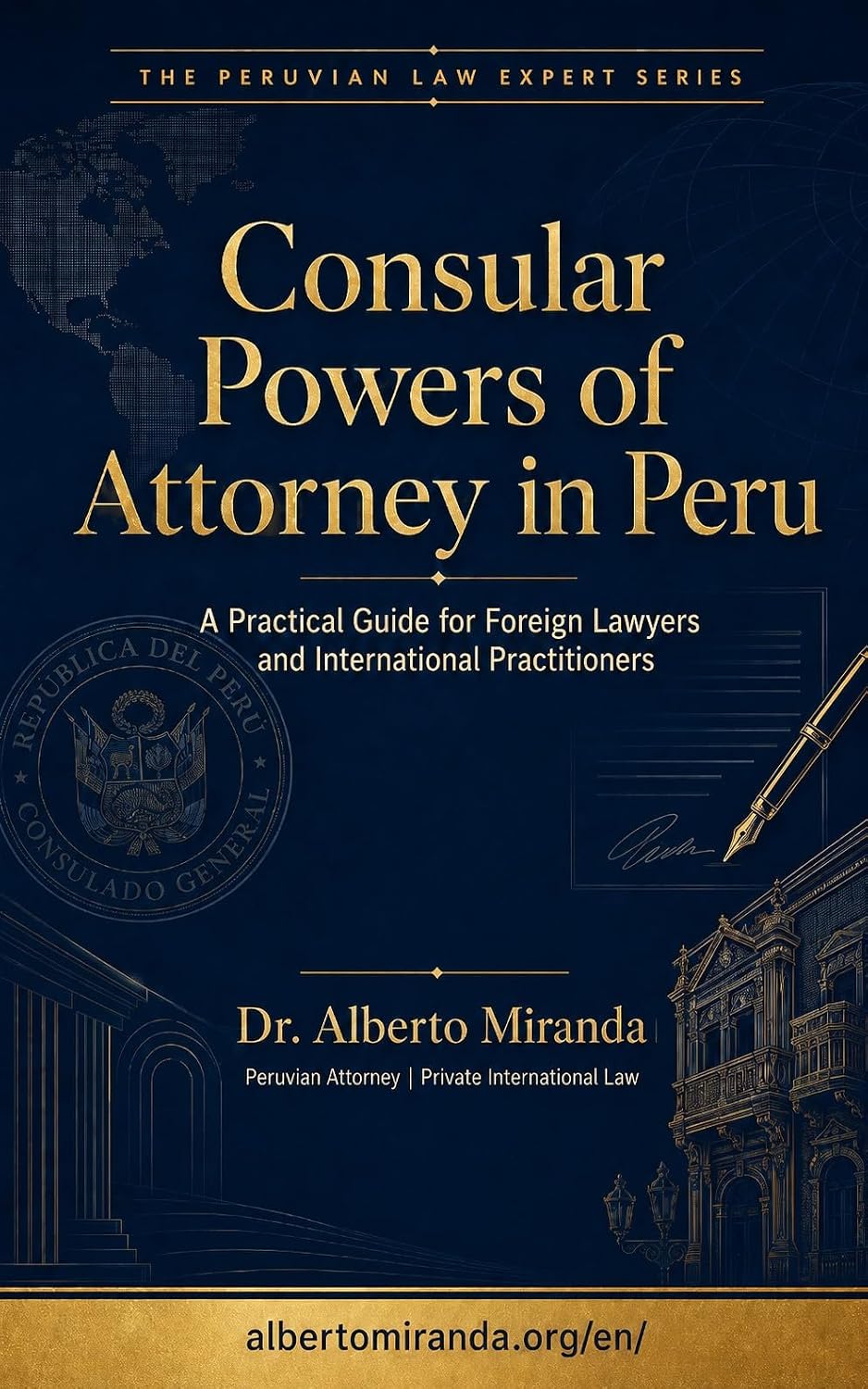 Consular Powers of Attorney in Peru: A Practical Guide for Foreign Lawyers and International Practitioners (The Peruvian Law Expert Series Book 3) (English Edition) baixar livro de graça