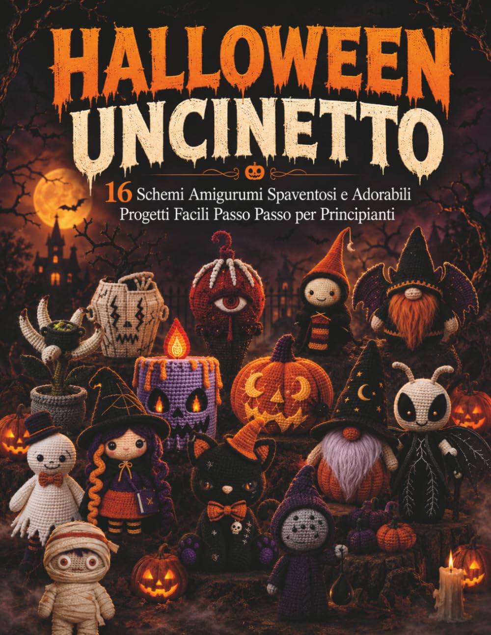 ler totalmente HALLOWEEN UNCINETTO: 16 Schemi Amigurumi Spaventosi e Adorabili Progetti Facili Passo Passo per Principianti (Italian Edition)