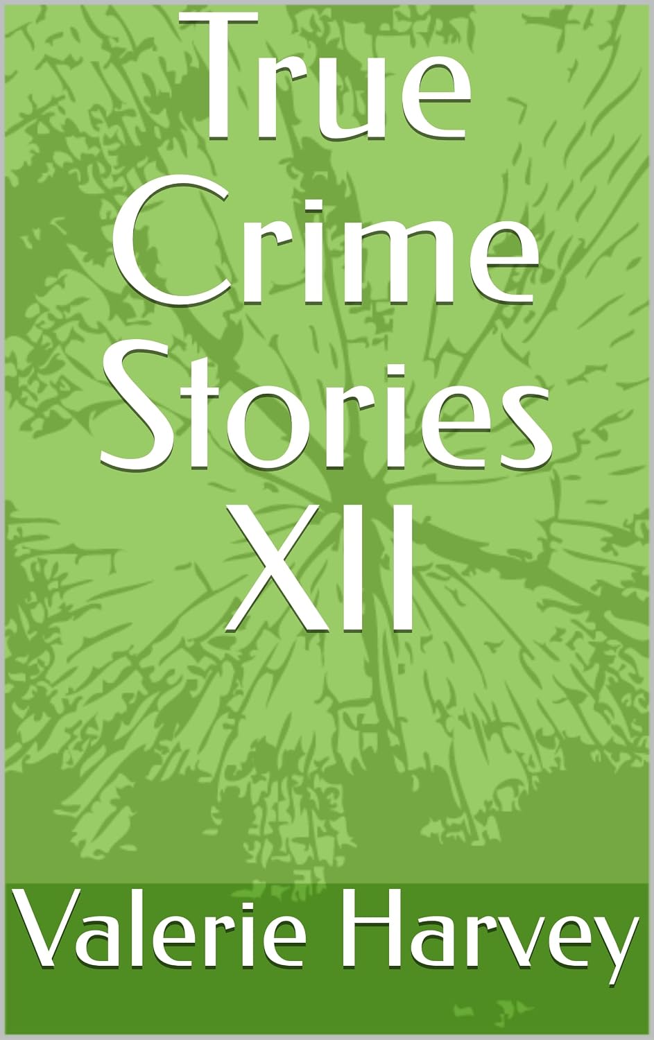 ler totalmente True Crime Stories XII (English Edition)
