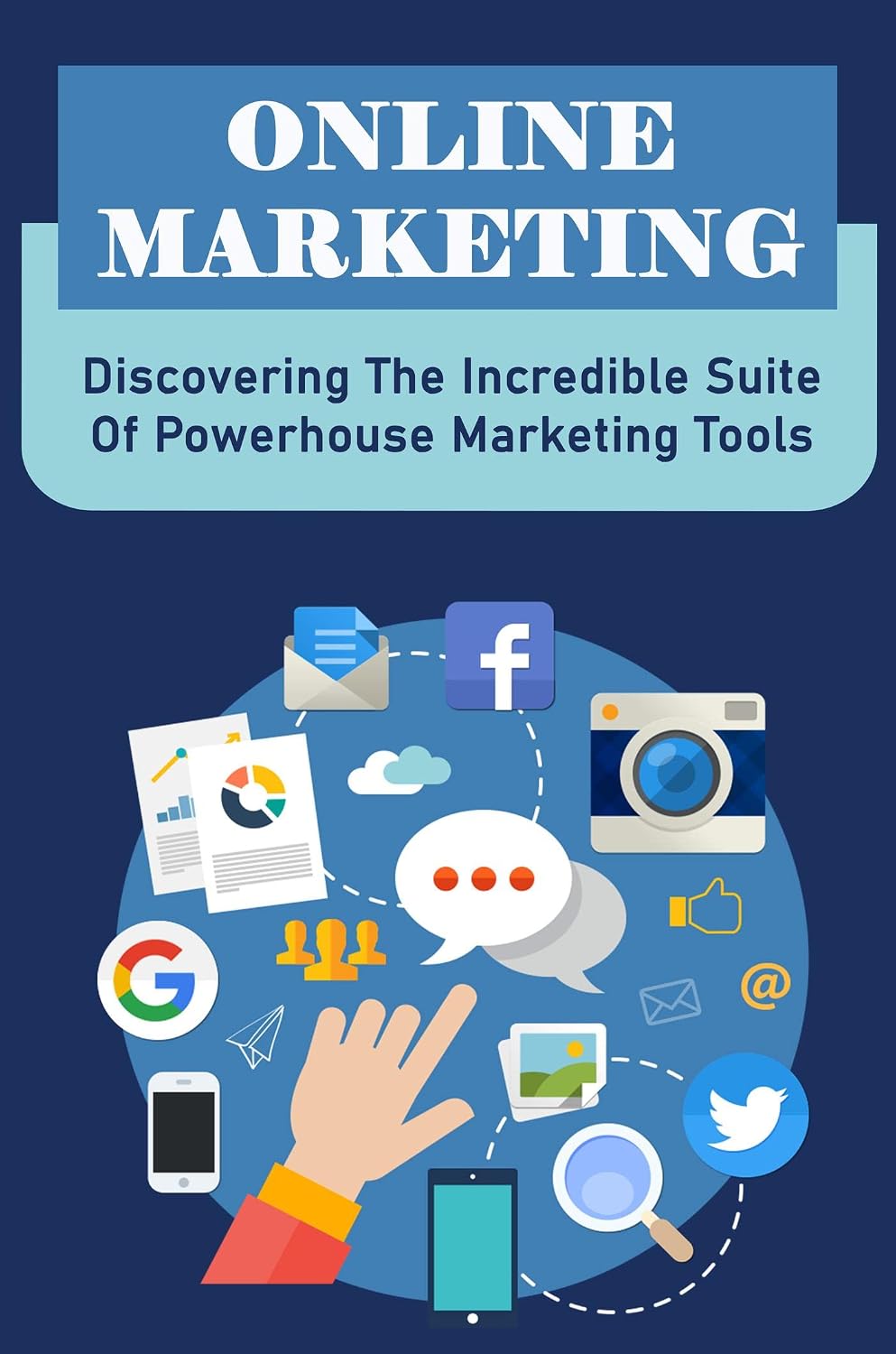 Online Marketing: Discovering The Incredible Suite Of Powerhouse Marketing Tools (English Edition) baixar o livro de graça