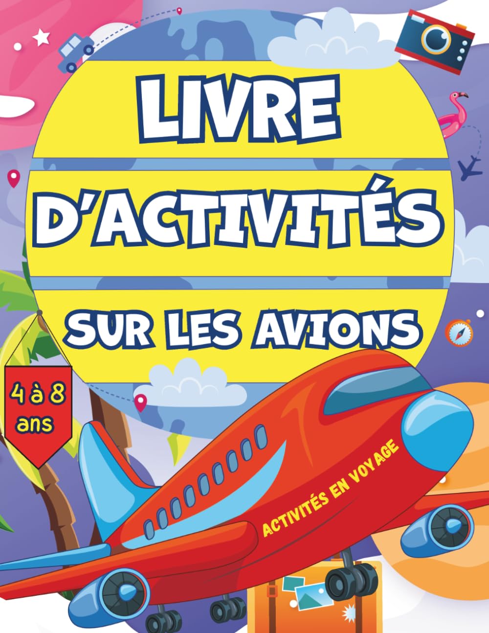 ler totalmente Livre d'activités sur les avions: Cahier de jeux de voyage 4-8 ans avec 115+ labyrinthes, coloriages, mots mêlés anti-ennui pour s'occuper en vol,... des Petits Curieux) (French Edition)