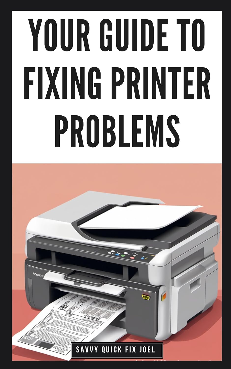 ler totalmente Your Guide to Fixing Printer Problems: DIY Troubleshooting for Paper Jams, Smearing, Streaks and All of the Most Common Frustrating Printer Issues (English Edition)