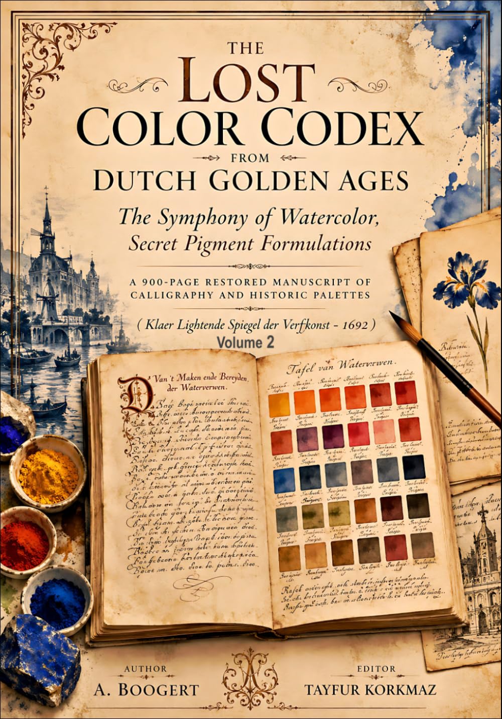 The Lost Color Codex from Dutch Golden Ages: The Symphony of Watercolor, Secret Pigment Formulations - A 900-Page Restored Manuscript of Calligraphy... Spiegel der Verfkonst - 1692) Volume 2 baixar livro de graça
