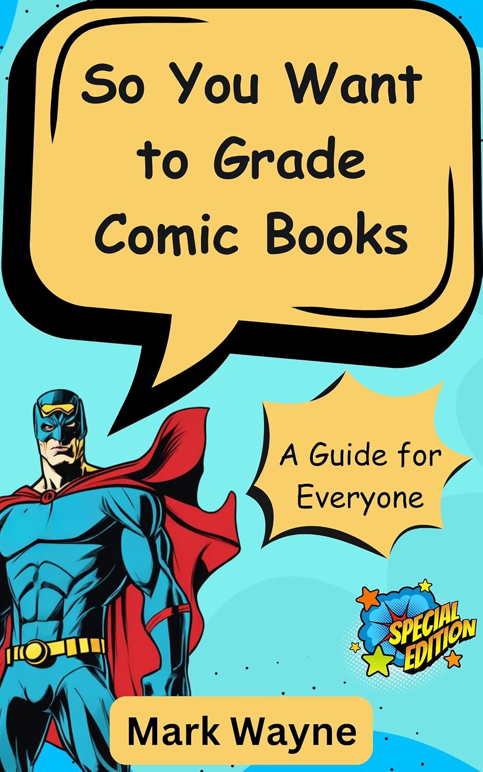 ler totalmente So You Want to Grade Comic Books: A Guide for Everyone (Comic Book Collecting and Investing) (English Edition)