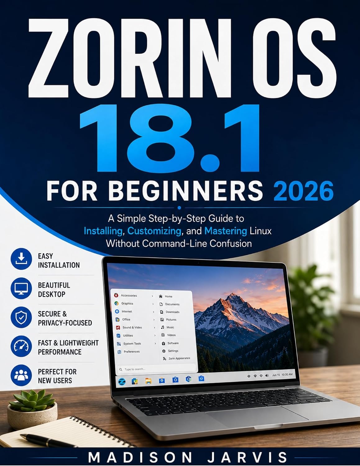 ZORIN OS 18.1 FOR BEGINNERS 2026: A Simple Step-by-Step Guide to Installing, Customizing, and Mastering Linux Without Command-Line Confusion (English Edition) baixar livro de graça