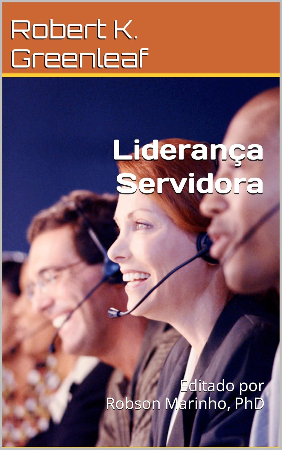 Liderança Servidora: Editado por Robson Marinho, PhD baixar o livro de graça