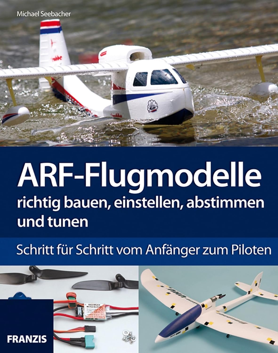ARF-Flugmodelle richtig bauen, einstellen, abstimmen und tunen: Schritt für Schritt vom Anfänger zum Piloten (Modellbau) (German Edition) baixar o livro de graça