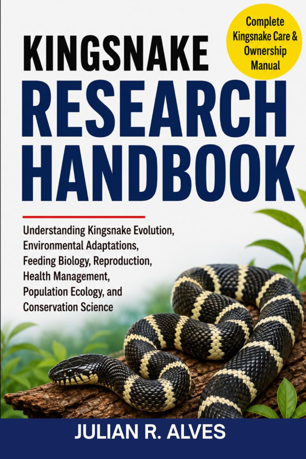 KINGSNAKE RESEARCH HANDBOOK: Understanding Kingsnake Evolution, Environmental Adaptations, Feeding Biology, Reproduction, Health Management, Population Ecology, and Conservation Science baixar o livro de graça