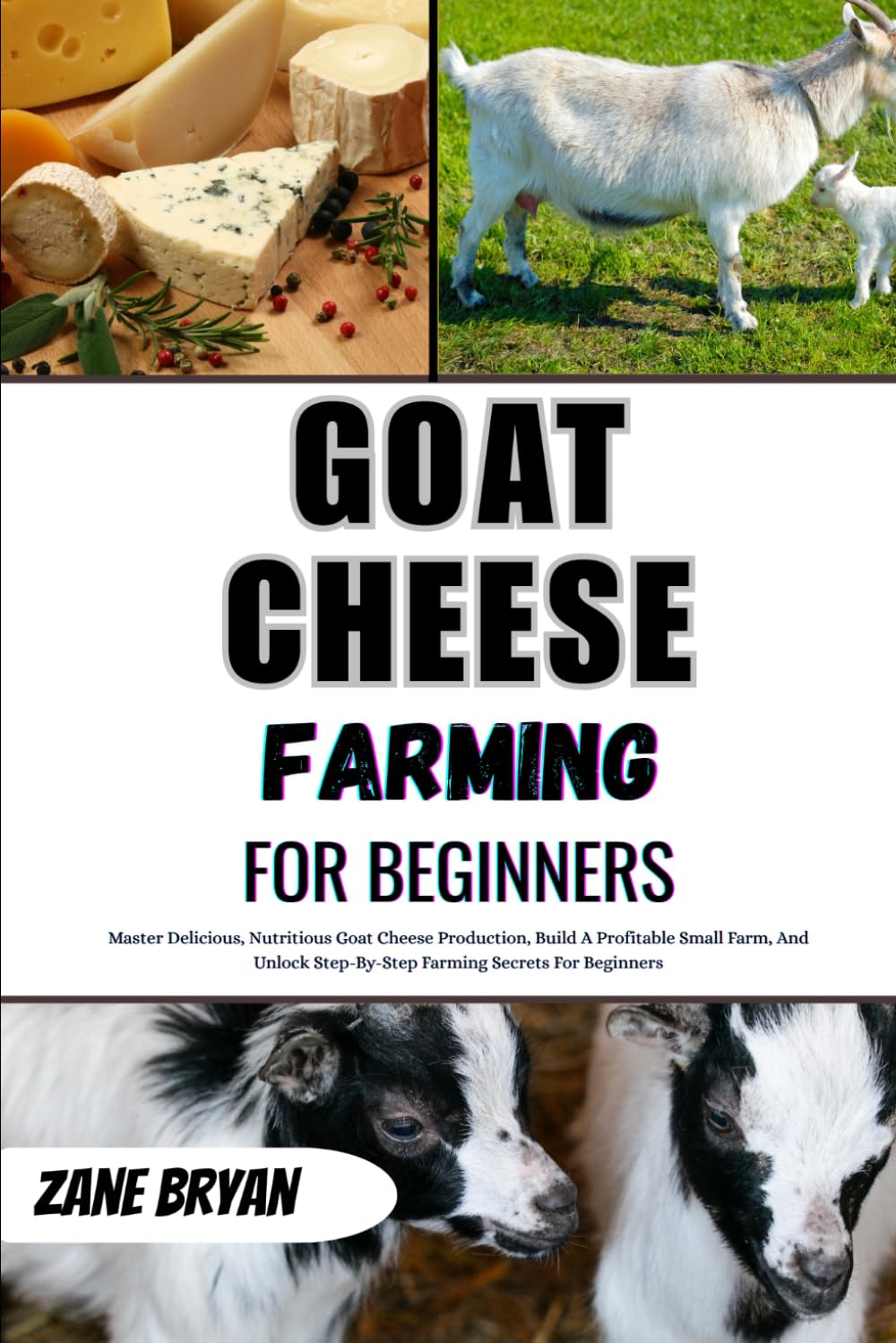 Goat Cheese Farming For Beginners: Master Delicious Goat Cheese Production. Build A Profitable Small Farm With Step-By-Step Farming Secrets For Beginners baixar livro de graça