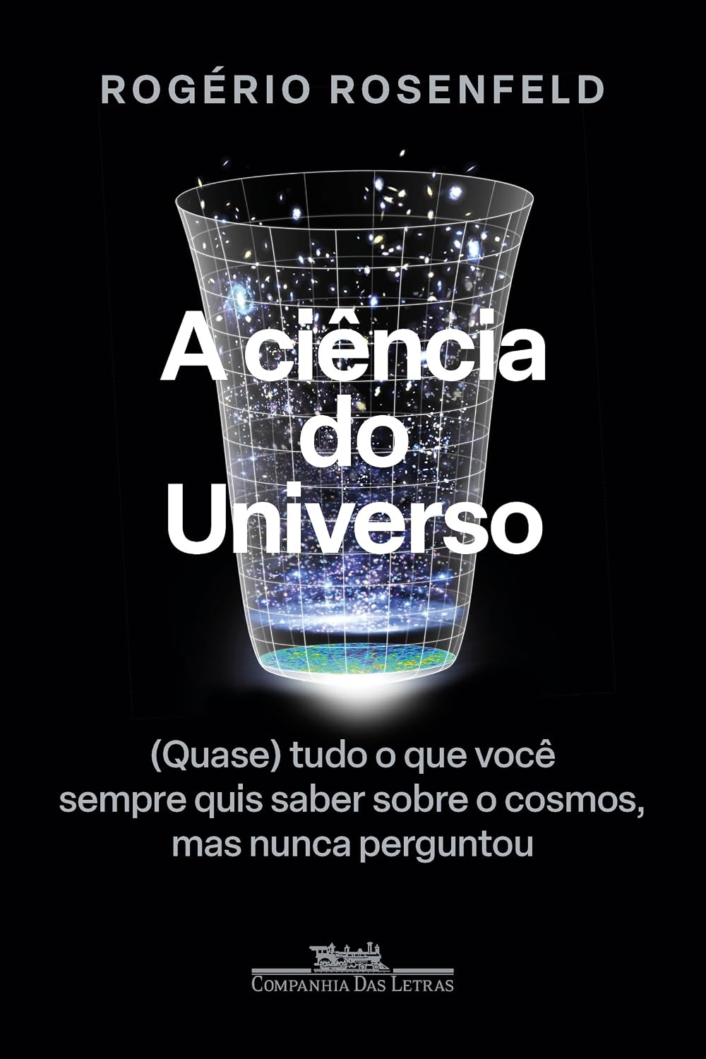 A ciência do universo: (Quase) tudo o que você sempre quis saber sobre o cosmos, mas nunca perguntou baixar livro de graça