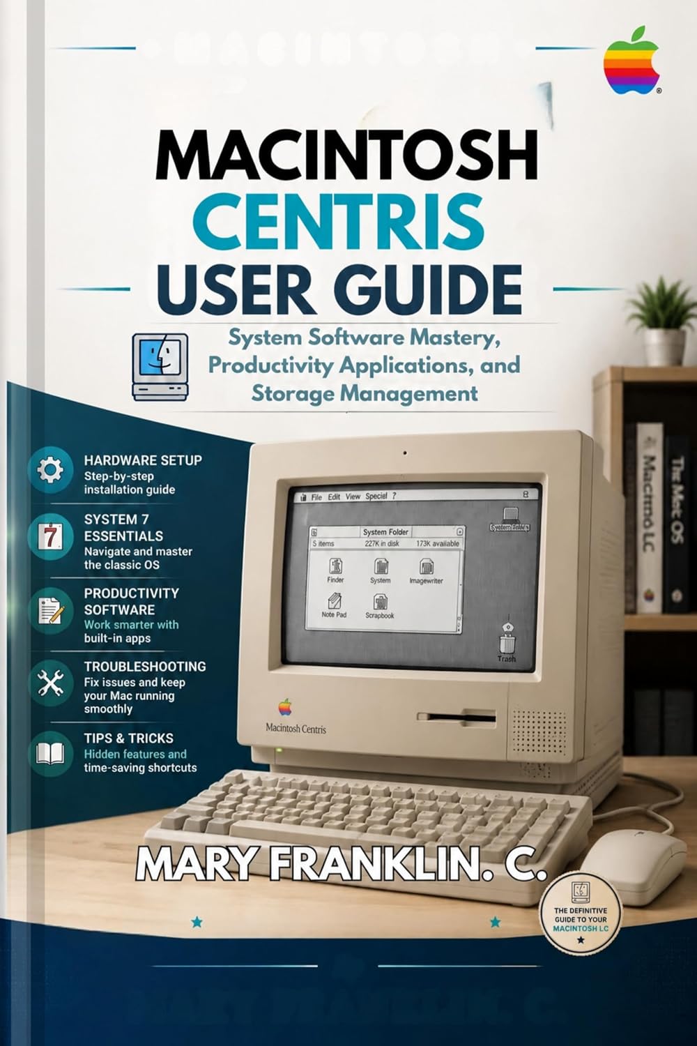 Macintosh Centris User Guide: System Software Mastery, Productivity Applications, and Storage Management (English Edition) baixar o livro de graça