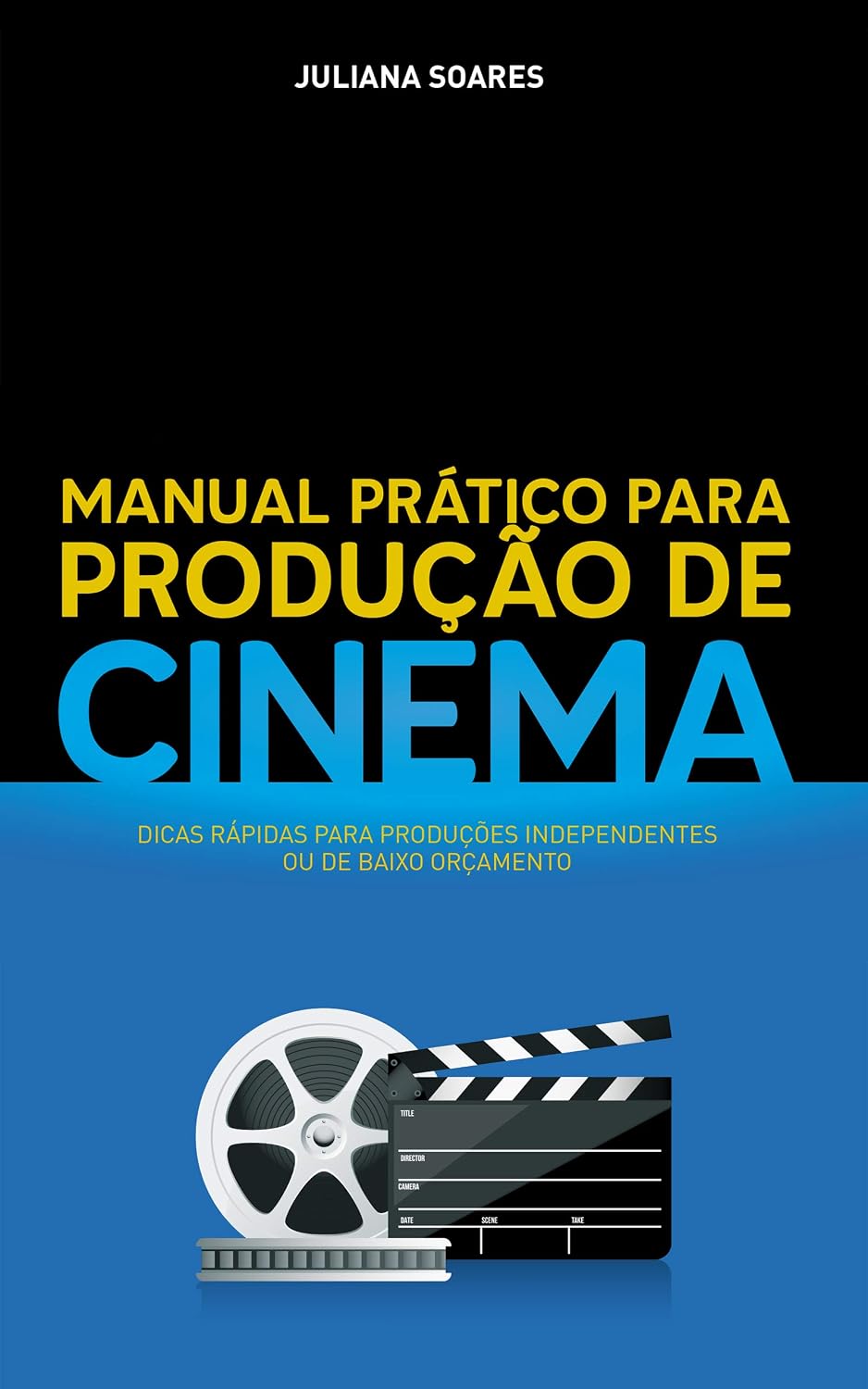 Manual Prático para Produção de Cinema: Dicas rápidas para produções independentes ou de baixo orçamento baixar o livro de graça