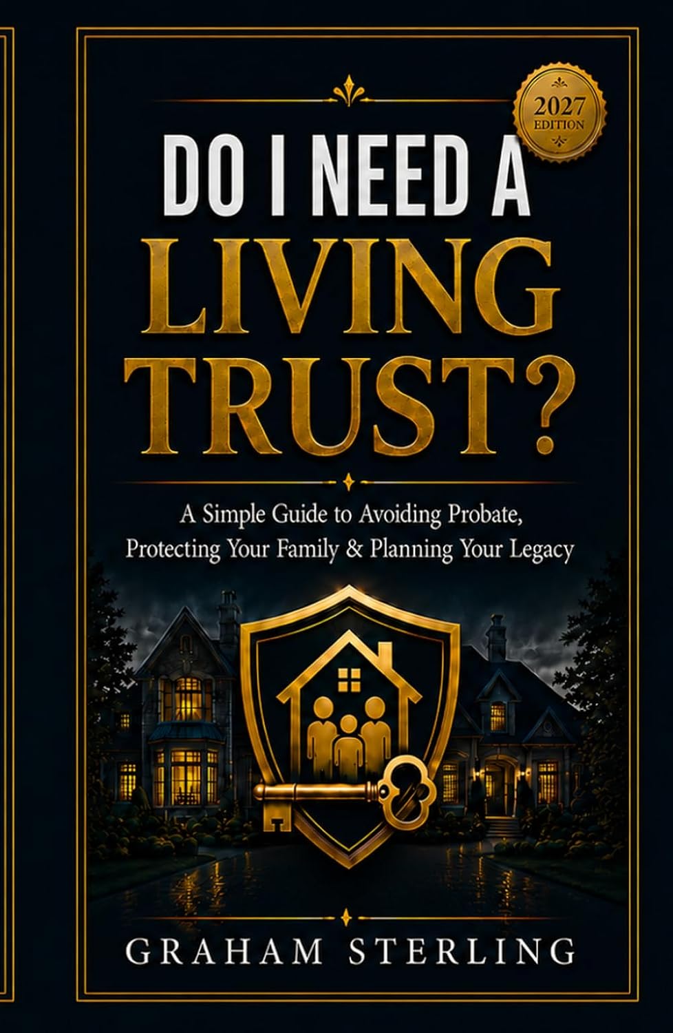 ler totalmente Do I Need A Living Trust?: A Simple Guide To Avoiding probate, Protecting Your Family & Planniing Your Legacy (The Wealth Protection Series)