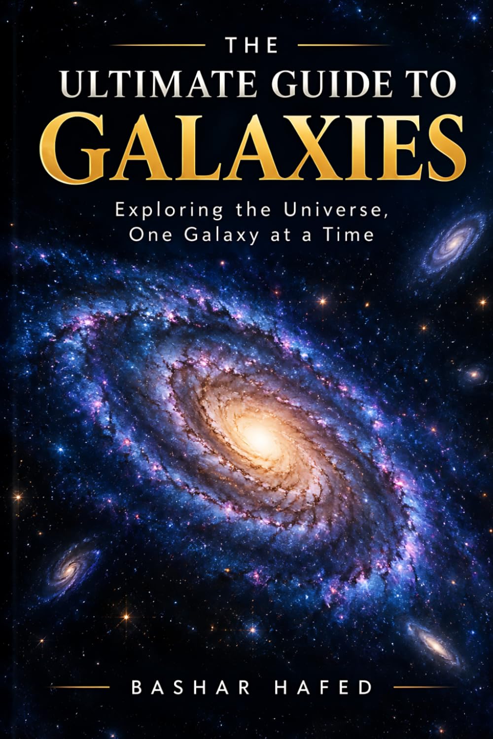 The Ultimate Guide to Galaxies: A Beginner's Guide to Galaxy Types, Dark Matter, and the Structure of the Universe (The Ultimate Space Guide Series) baixar livro de graça