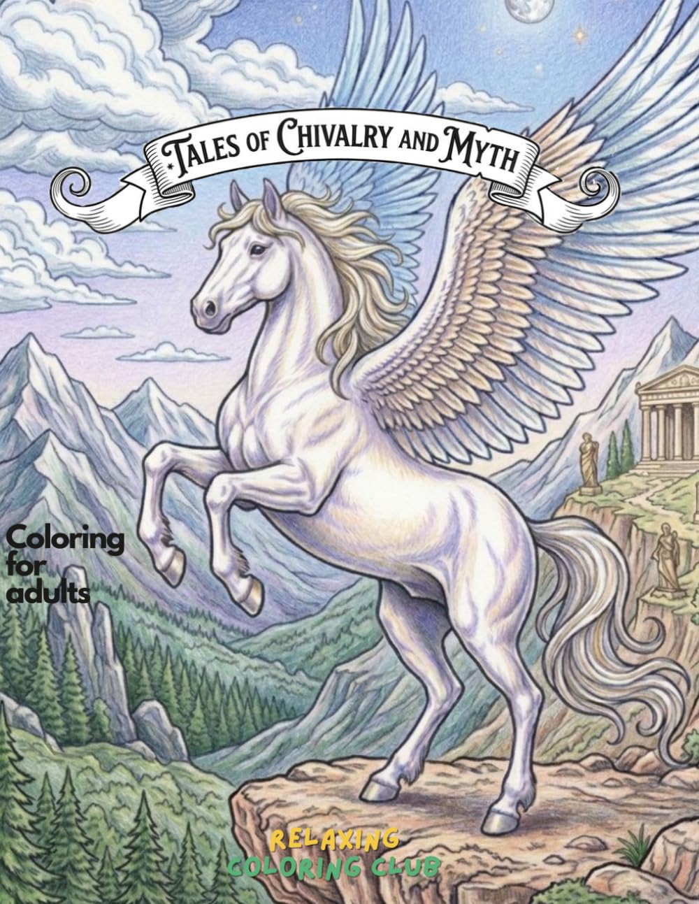 capítulo por capítulo baixar Tales of Chivalry and Myth Coloring Book For Adults: 30 Design Of Dragons, Castles, Battles, Fanstasy, Mythical