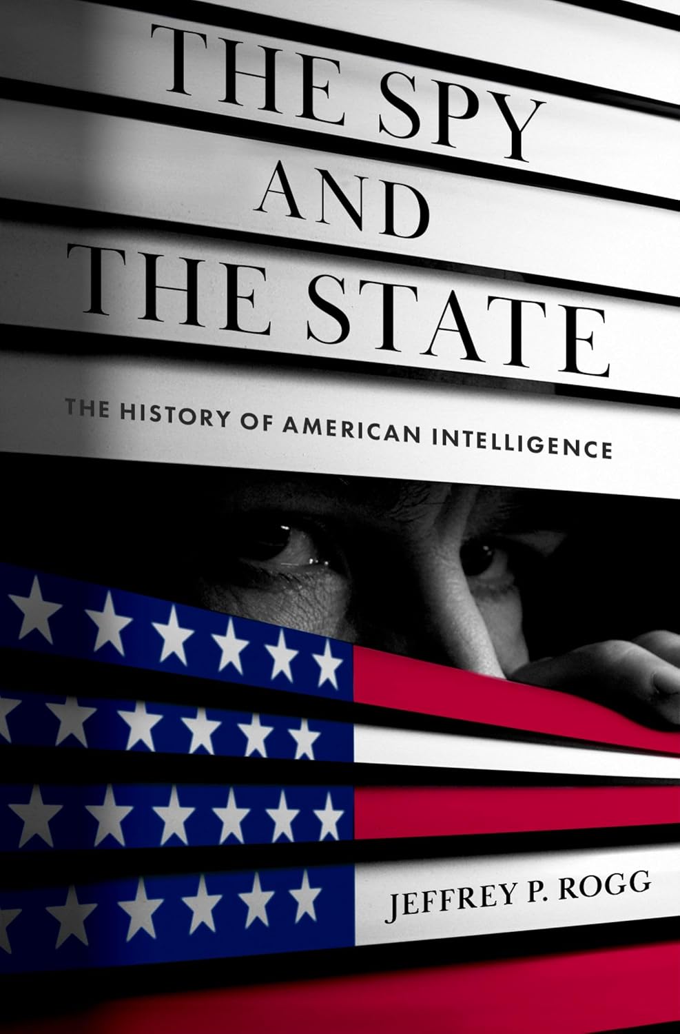 The Spy and the State: The History of American Intelligence baixar o livro de graça