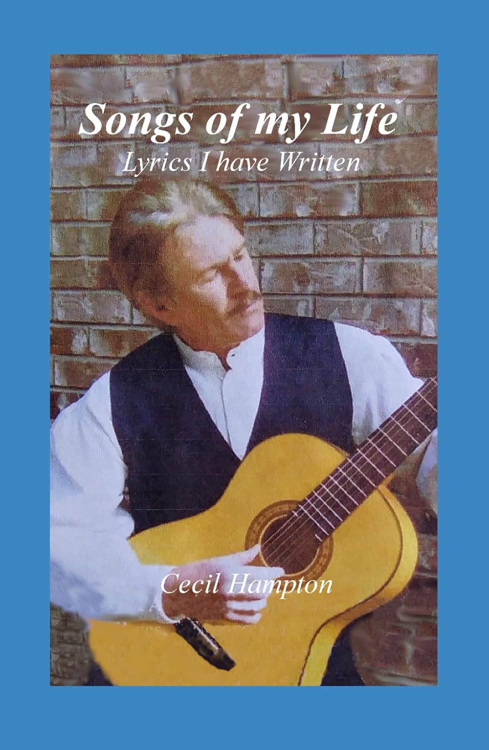 Songs of My Life: Lyrics I Have Written baixar o livro de graça