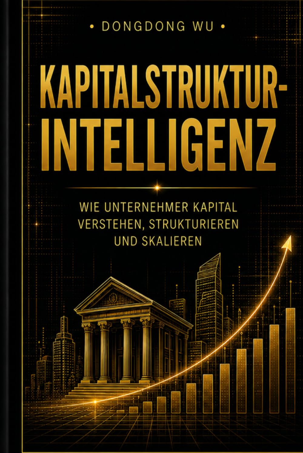 KAPITALSTRUKTUR-INTELLIGENZ: Wie Unternehmer Kapital verstehen, strukturieren und skalieren (German Edition) baixar livro de graça