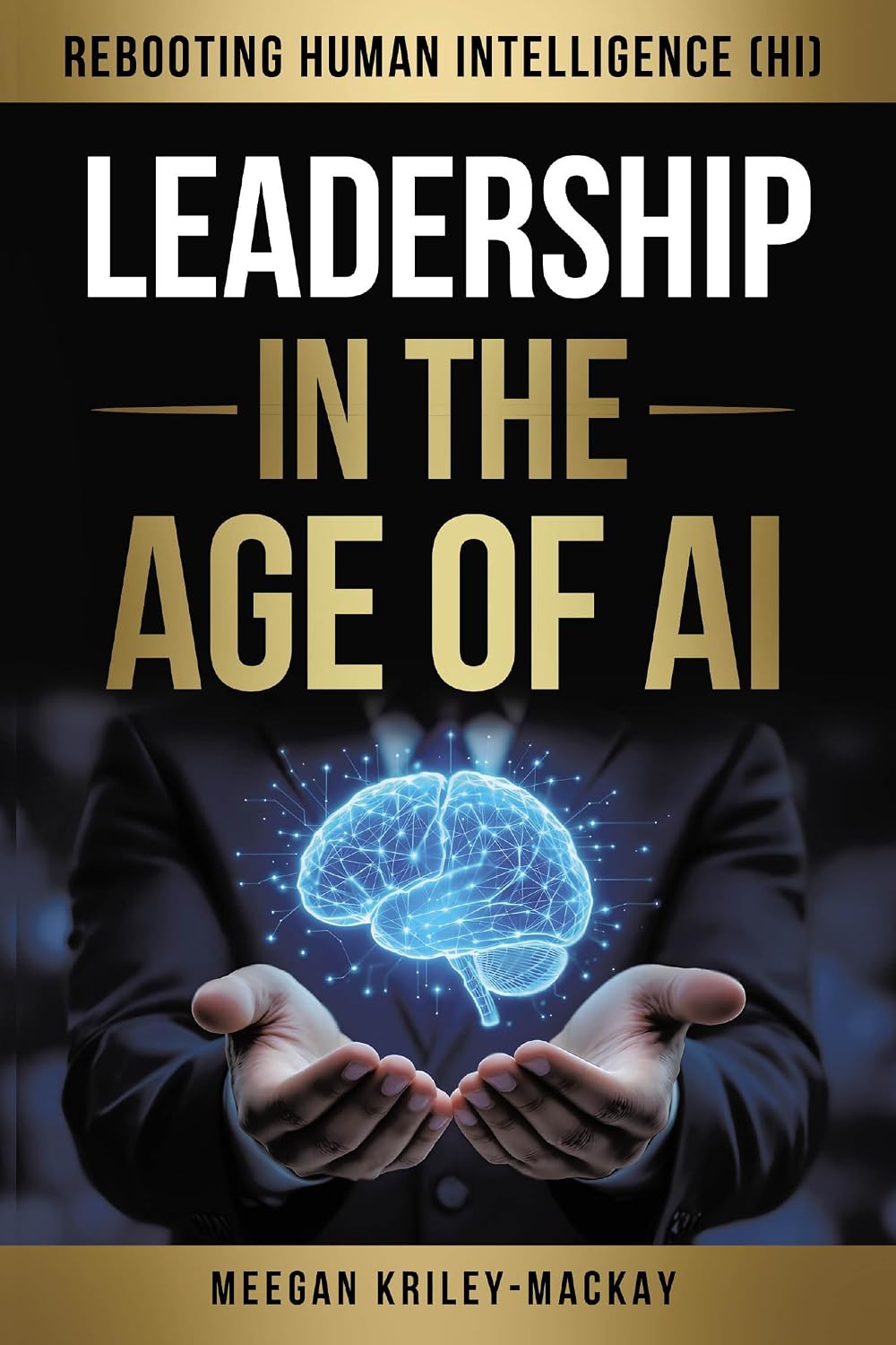 capítulo por capítulo baixar Leadership in the Age of AI: Rebooting Human Intelligence (HI) (English Edition)