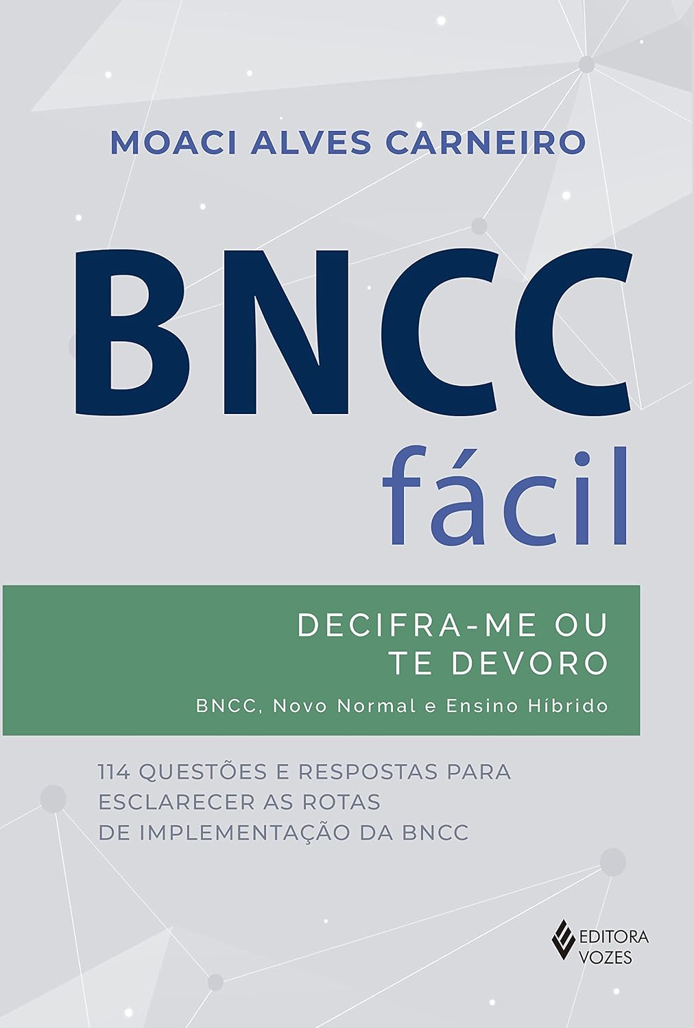 BNCC fácil: Decifra-me ou te devoro - BNCC, novo normal e ensino híbrido