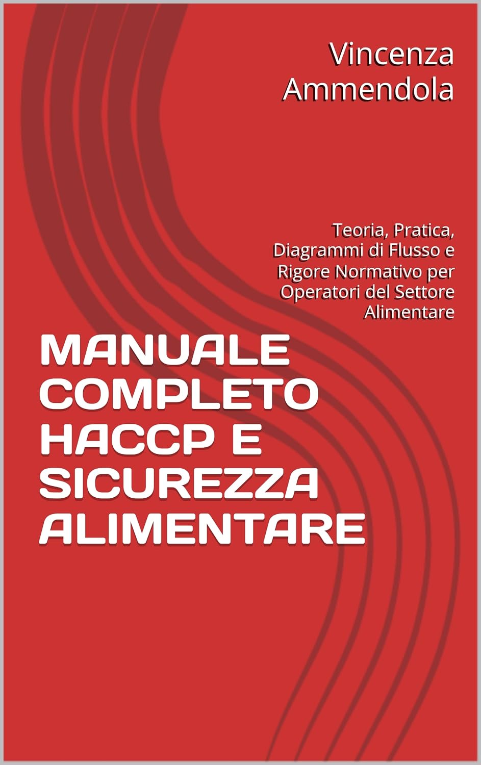ler totalmente MANUALE COMPLETO HACCP E SICUREZZA ALIMENTARE: Teoria, Pratica, Diagrammi di Flusso e Rigore Normativo per Operatori del Settore Alimentare (Italian Edition)