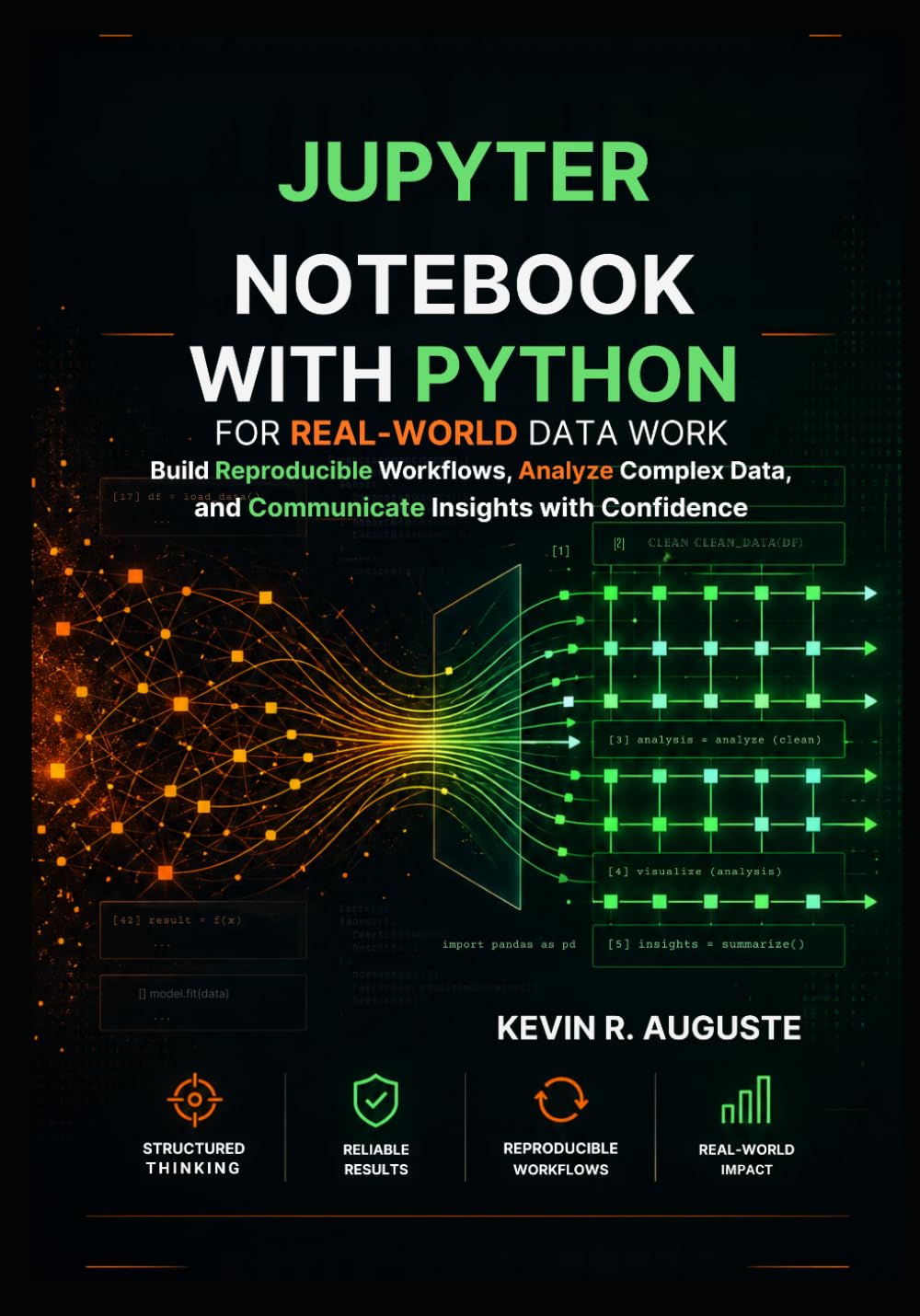 Jupyter Notebook with Python for Real-World Data Work: Build Reproducible Workflows, Analyze Complex Data, and Communicate Insights with Confidence baixar livro de graça
