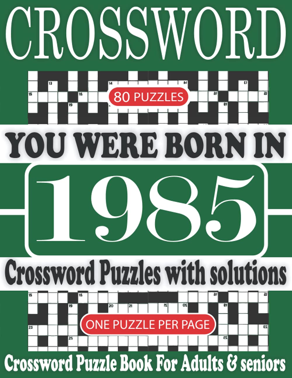 You Were Born in 1985: Crossword Puzzle Book: Crossword Puzzle Book With Word Find Puzzles for Seniors Adults and All Other Puzzle Fans & Perfect... Leisure Time of Adults With Solutions baixar livro de graça