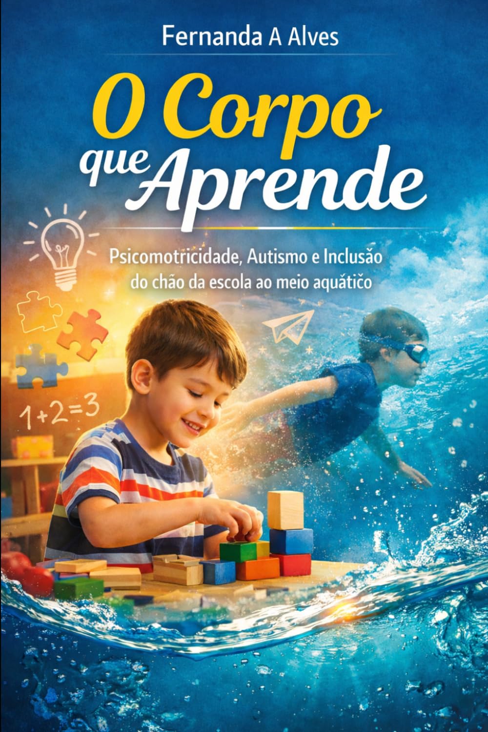 ler totalmente O Corpo que Aprende Psicomotricidade, Autismo e Inclusão: do chão da escola ao meio aquático Versão sem imagens coloridas (Portuguese Edition)