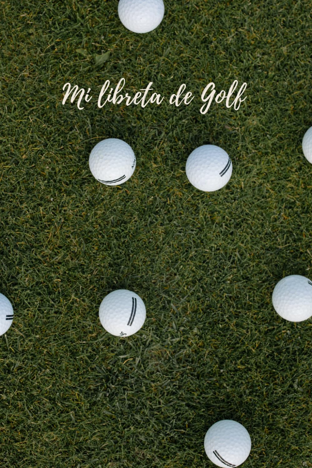 ler totalmente Mi libreta de Golf. Cuaderno de notas 111 páginas (lineas, libreta de notas, cuaderno de ideas): Apunta tus entrenamientos: Edición limitada (Spanish Edition)