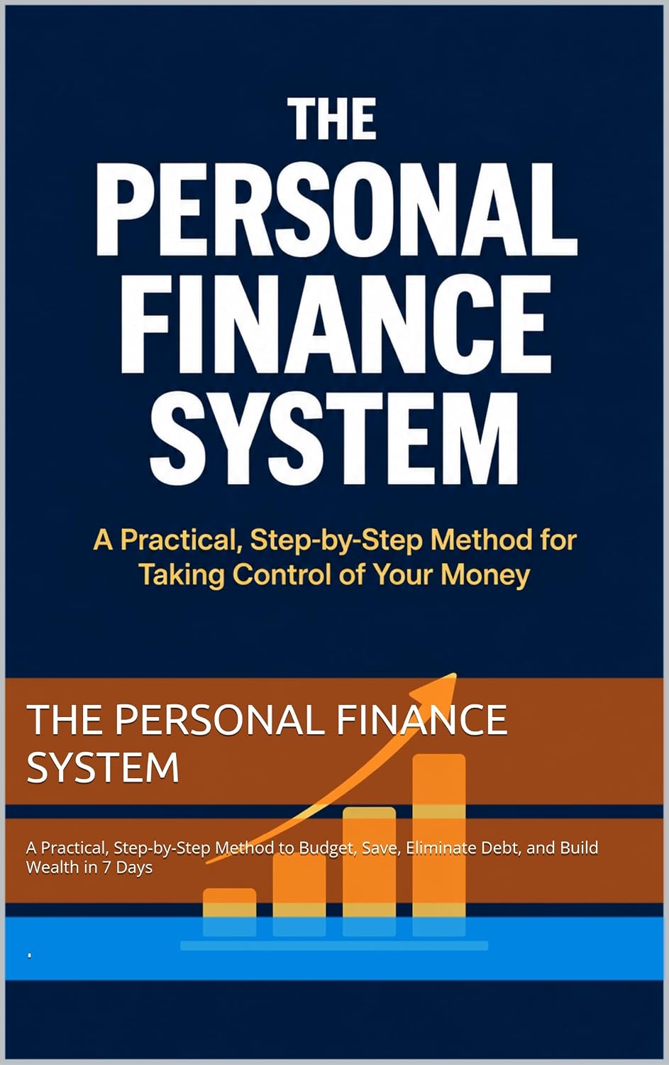 The Personal Finance System: A Practical, Step-by-Step Method to Budget, Save, Eliminate Debt, and Build Wealth in 7 Days (English Edition) baixar o livro de graça