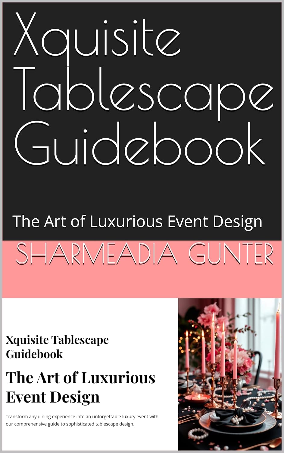 Xquisite Tablescape Guidebook: The Art of Luxurious Event Design (English Edition) baixar livro de graça
