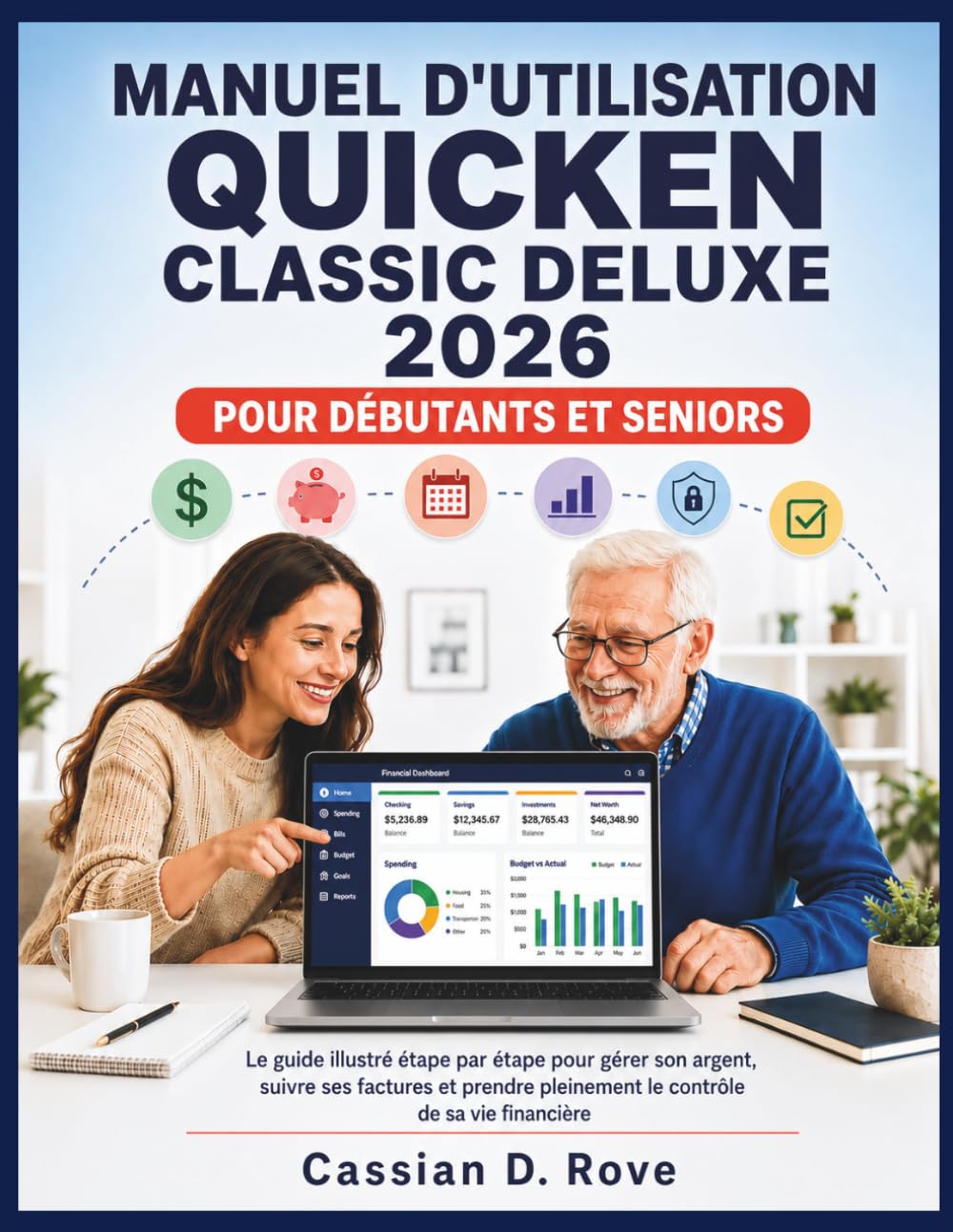 Manuel d'Utilisation Quicken Classic Deluxe 2026 Pour Débutants Et Seniors: Le guide illustré étape par étape pour gérer son argent, suivre ses... pleinement le contrôle de sa vie financière baixar o livro de graça