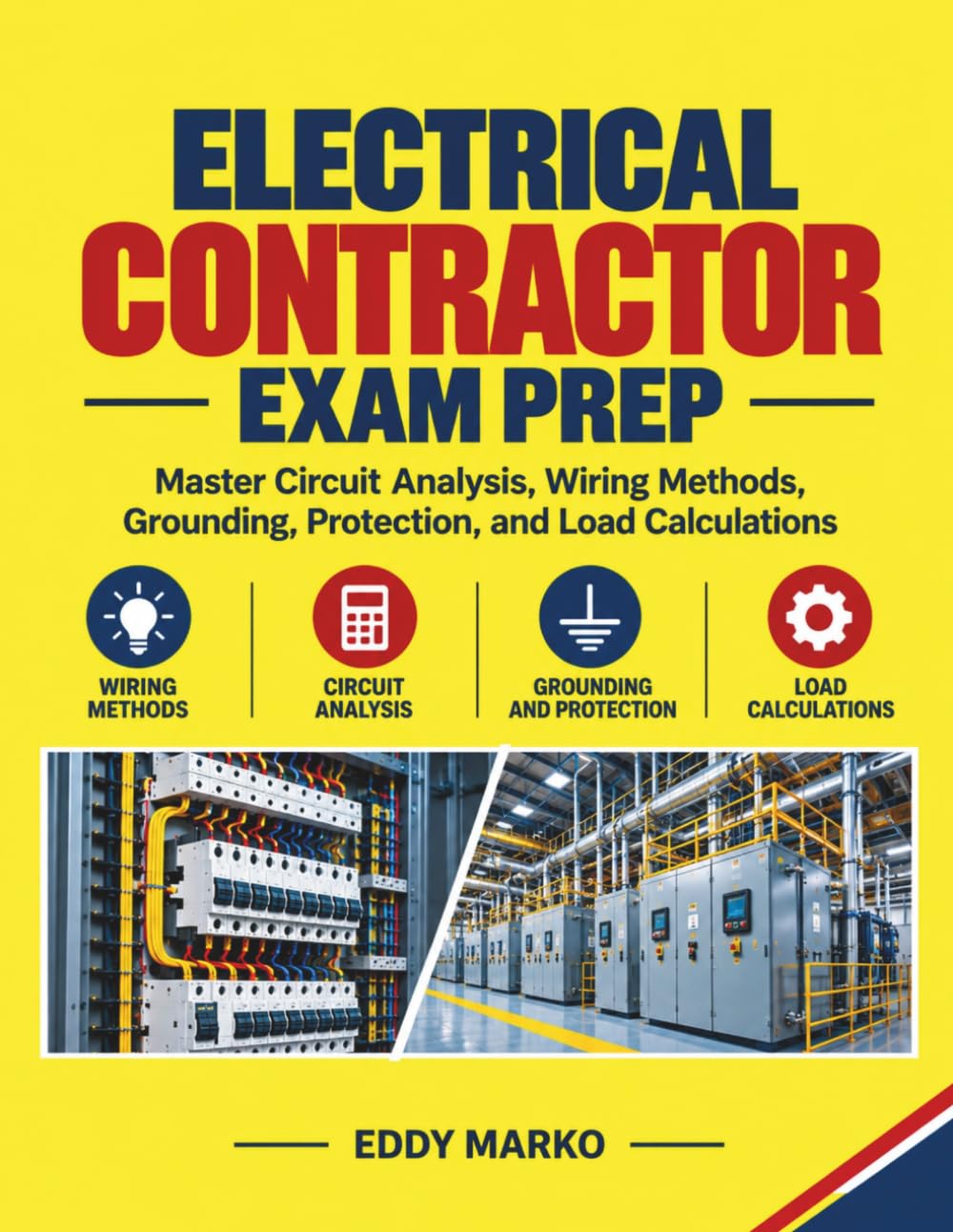 ELECTRICAL CONTRACTOR EXAM PREP: Master Circuit Analysis, Wiring Methods, Grounding, Protection, and Load Calculations baixar o livro de graça