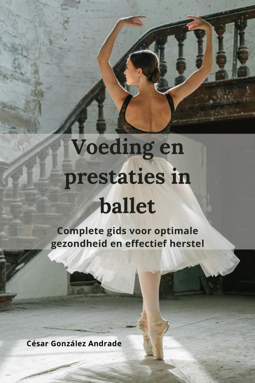 ler totalmente Voeding en prestaties in ballet: Complete gids voor optimale gezondheid en effectief herstel