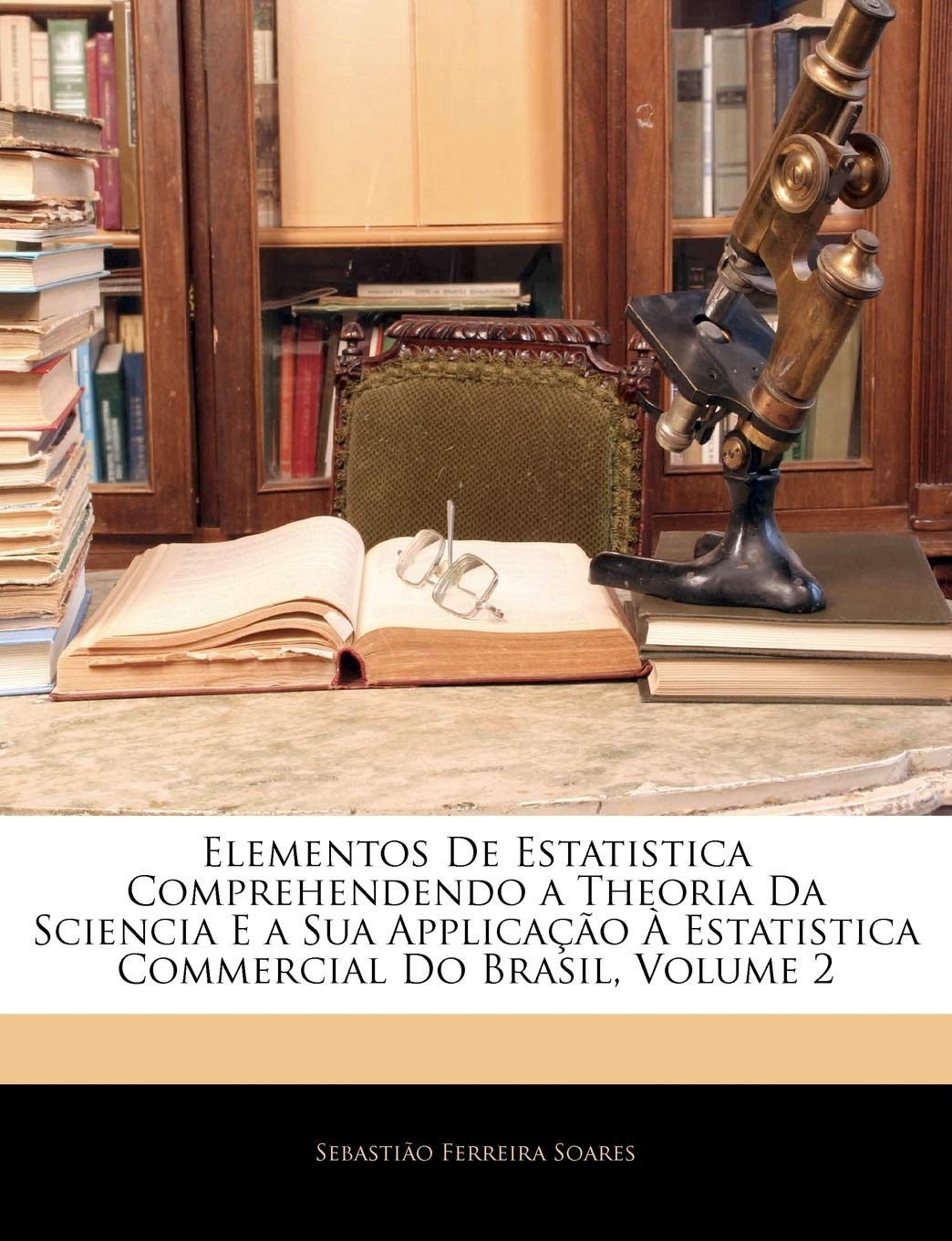 ler totalmente Elementos de Estatistica Comprehendendo a Theoria Da Sciencia E a Sua Applicao Estatistica Commercial Do Brasil, Volume 2