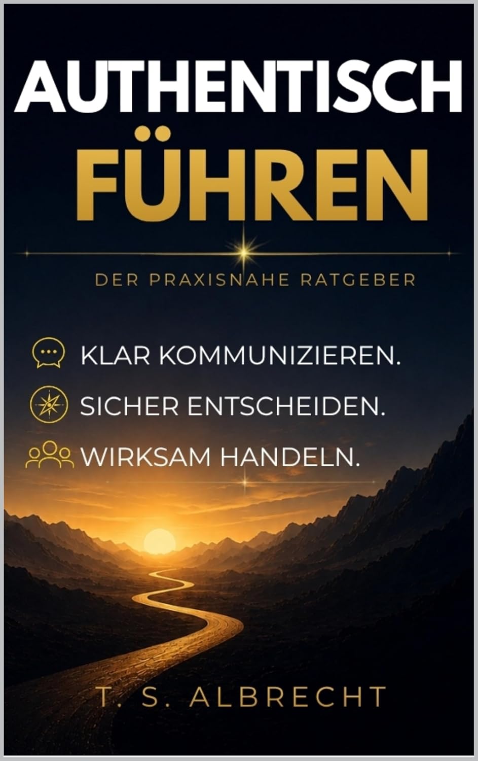 AUTHENTISCH FÜHREN: Praxiswissen für erfolgreiche Mitarbeiterführung, Kommunikation und Mitarbeitergespräche (German Edition) baixar livro de graça
