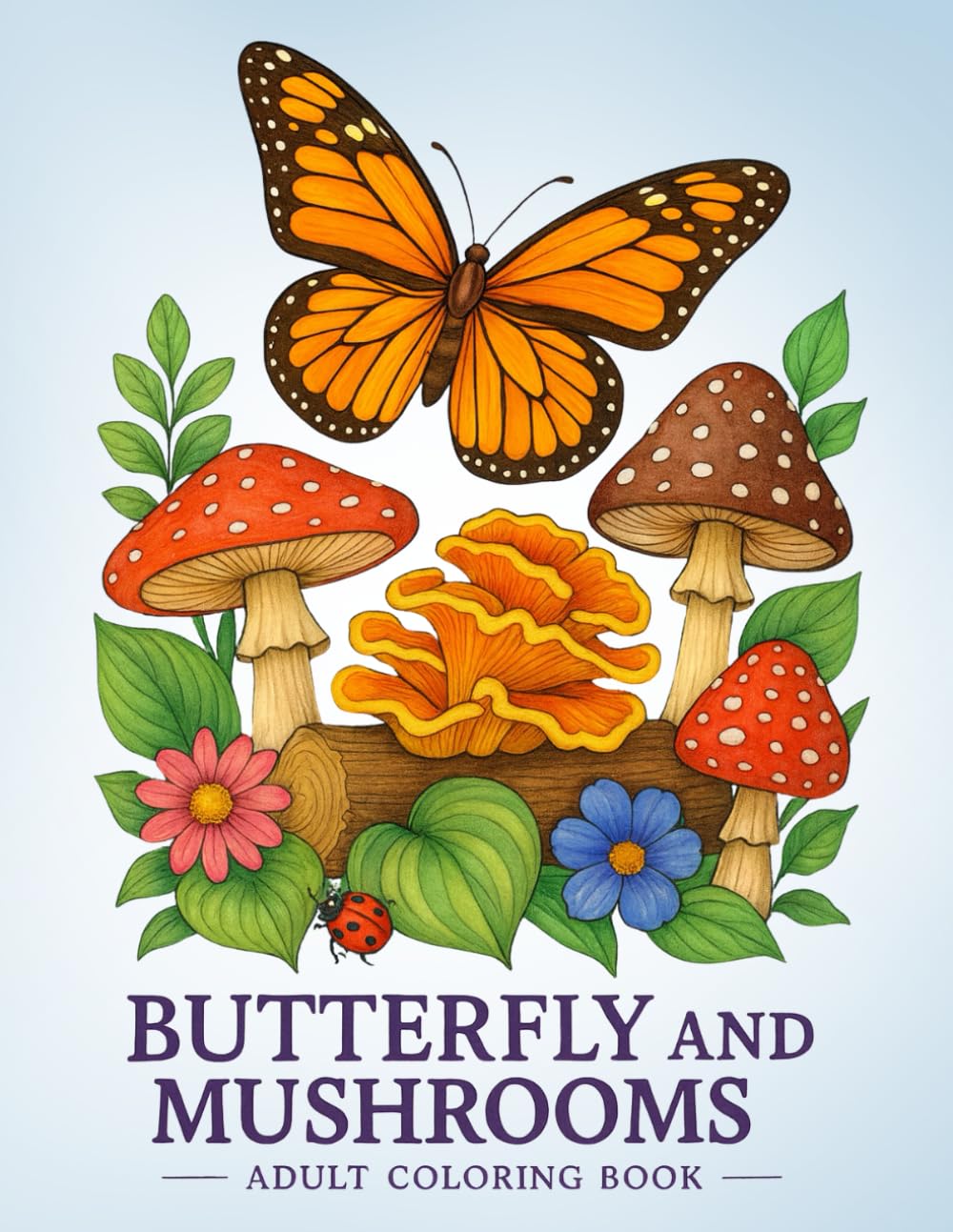 Butterfly & Mushrooms Coloring Book for Adults: Large Print Designs with Mushroom Patterns, Woodland Florals, Swirls, Wreaths & Decorations: For Relaxation and Stress Relief Colouring baixar livro de graça