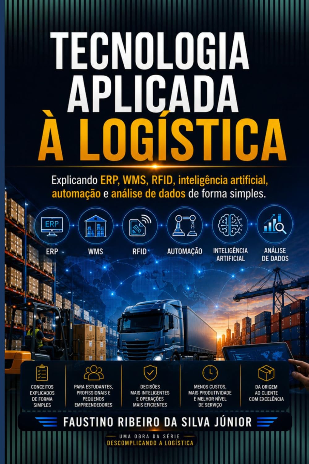 Tecnologia Aplicada à Logística: Explicando ERP, WMS, RFID, inteligência artificial, automação e análise de dados de forma simples (Descomplicando a Logística) (Portuguese Edition) baixar o livro de graça