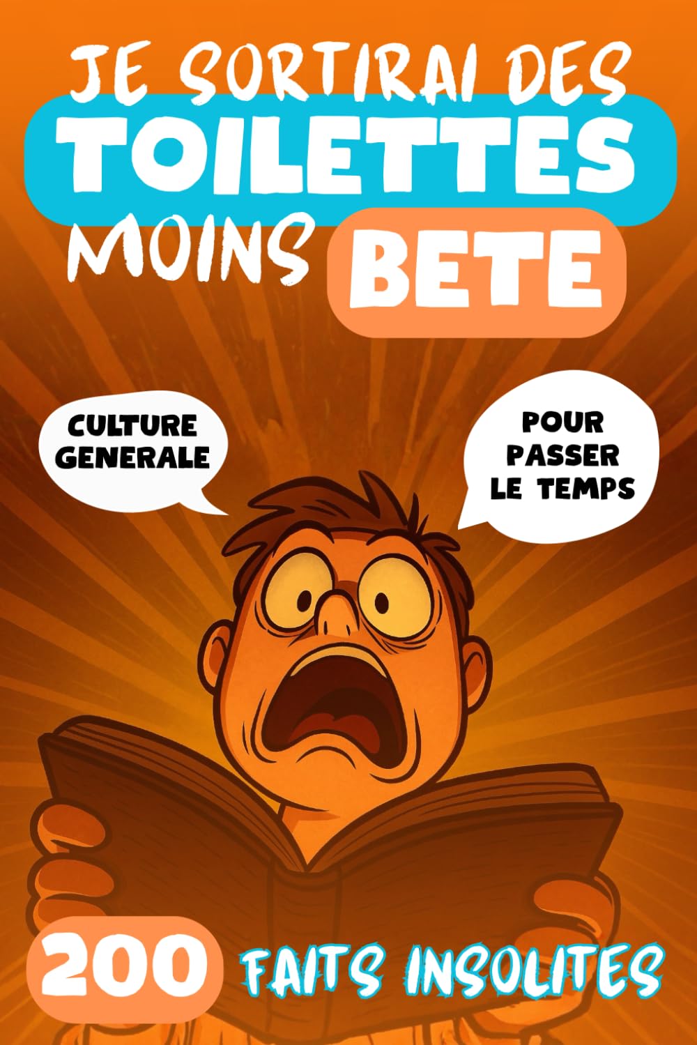 ler totalmente Je sortirai des Toilettes moins Bête: 200 Faits Insolites et Anecdotes de culture générale pour Rire, Apprendre et Passer le temps aux toilettes