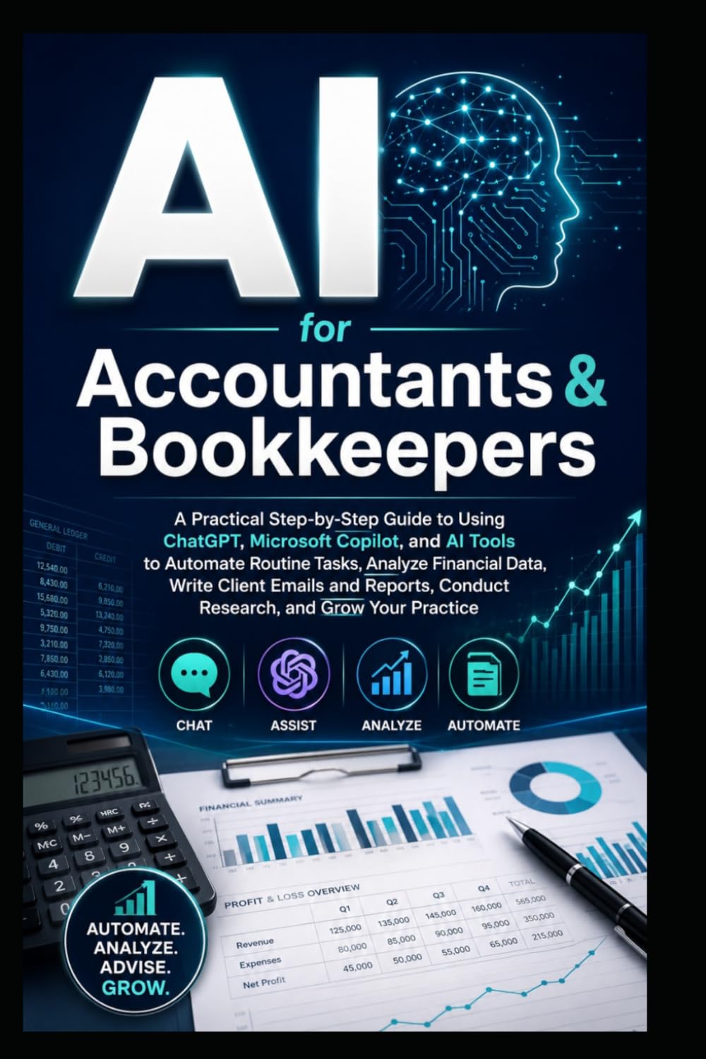 AI for Accountants & Bookkeepers: A Practical Step-by-Step Guide to Using ChatGPT, and AI Tools to Automate Routine Tasks, Research, Analyze Financial Data, Write Client Emails & Grow Your Practice baixar o livro de graça