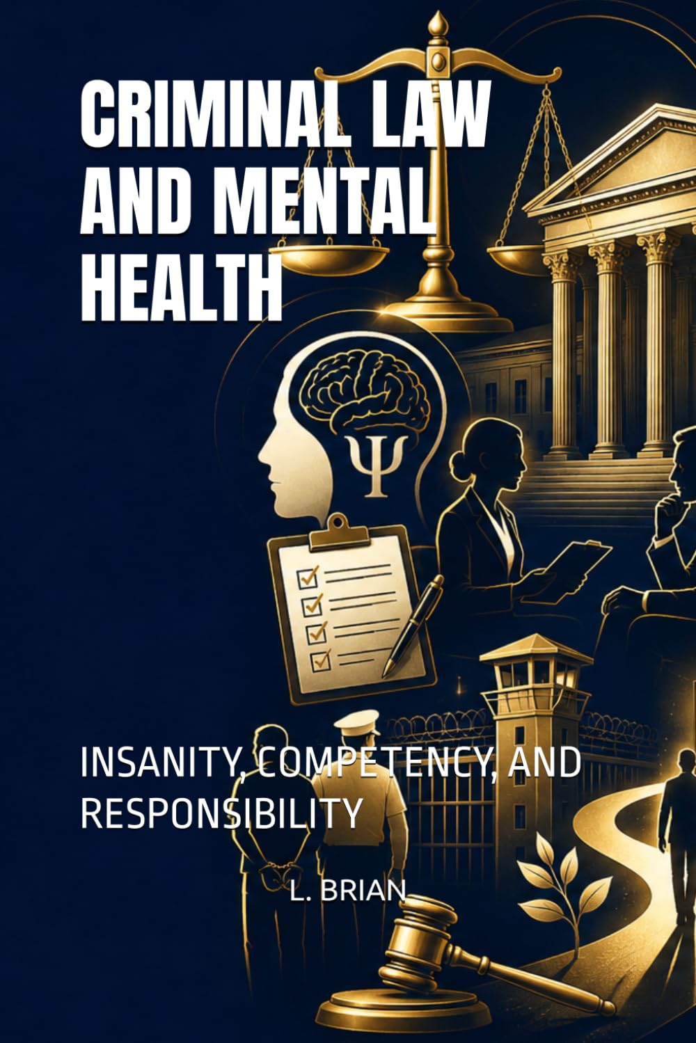 ler totalmente Criminal Law and Mental Health: Insanity, Competency, and Responsibility