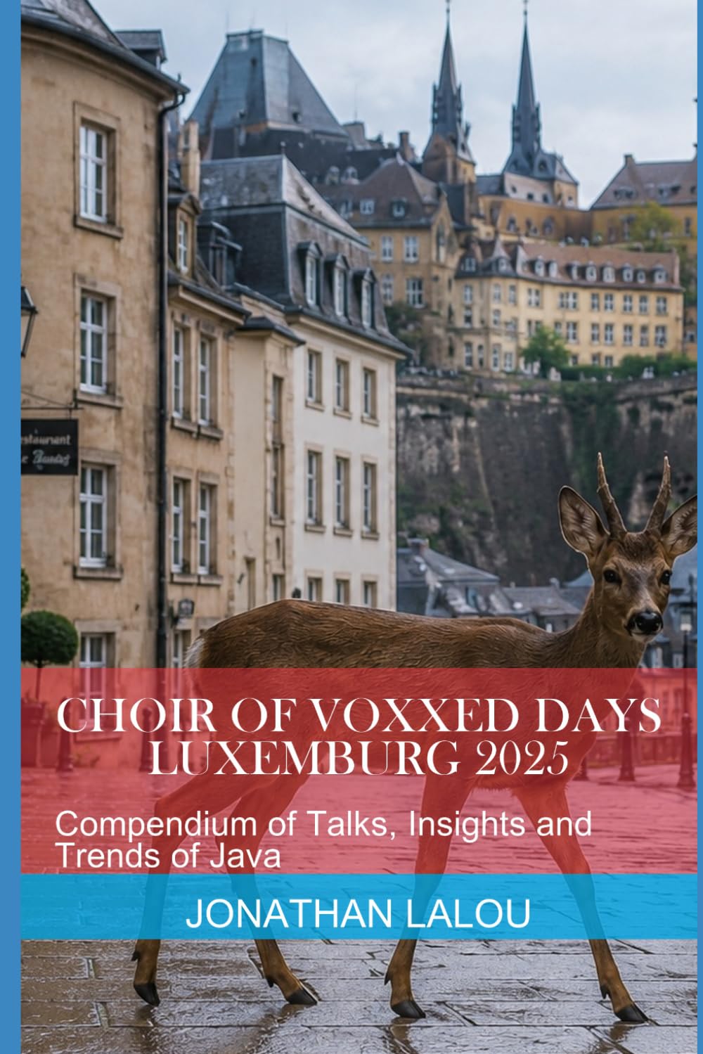 Choir of Voxxed Days - Luxemburg 2025: Compendium of Talks, Insights and Trends of Java baixar livro de graça