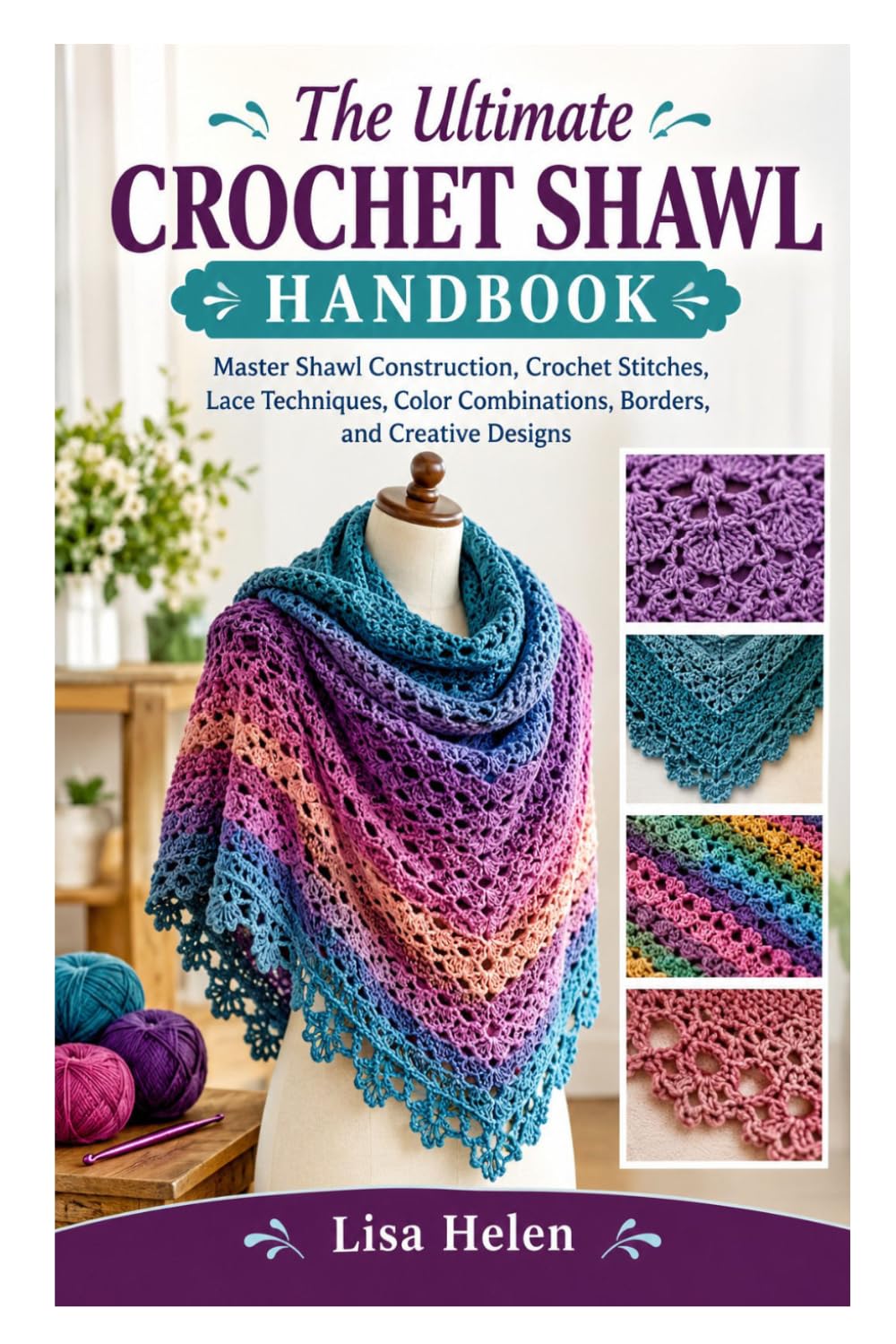 The Ultimate Crochet Shawl Handbook: Master Shawl Construction, Crochet Stitches, Lace Techniques, Color Combinations, Borders, and Creative Designs baixar livro de graça