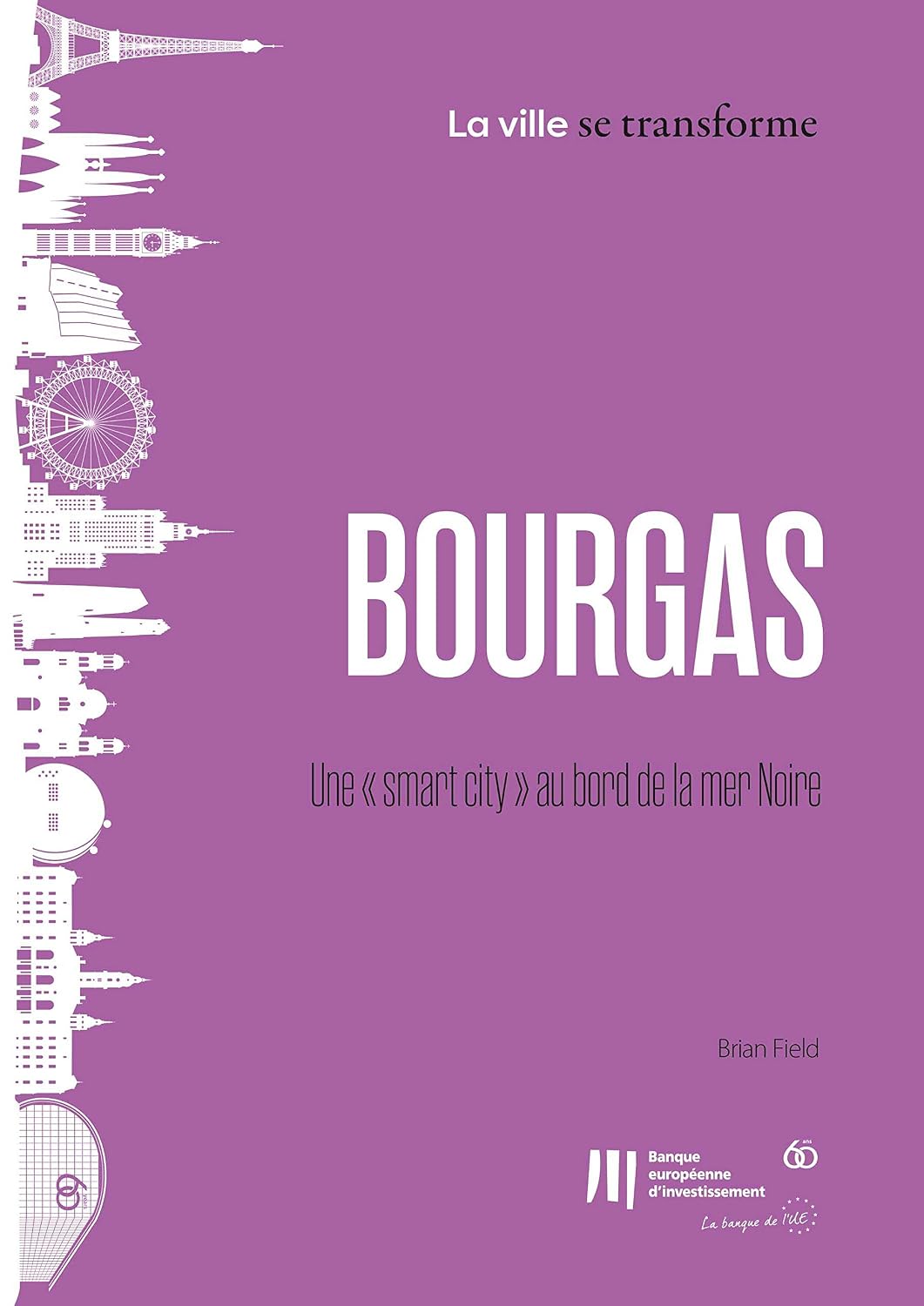 ler totalmente Bourgas: Une "smart city" au bord de la mer Noire (La ville se transforme t. 6) (French Edition)