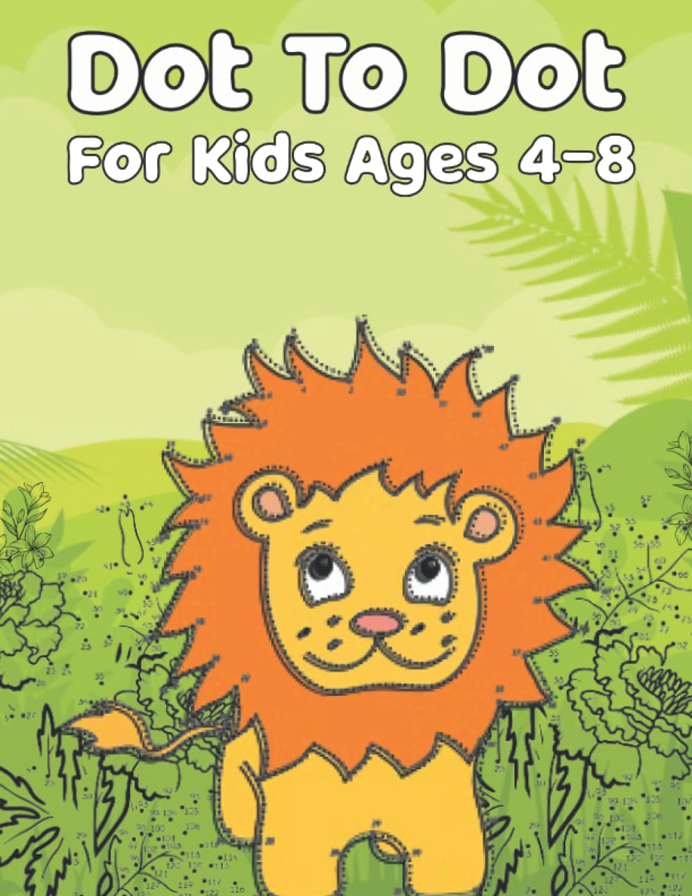 Dot To Dot Books For Kids Ages 4-8: Connect the Dots Book for Kids Age 4, 5, 6, 7, 8 102 Page Dot to Dot Books for Children, Boys & Girls Connect The Dots Activity Books baixar o livro de graça