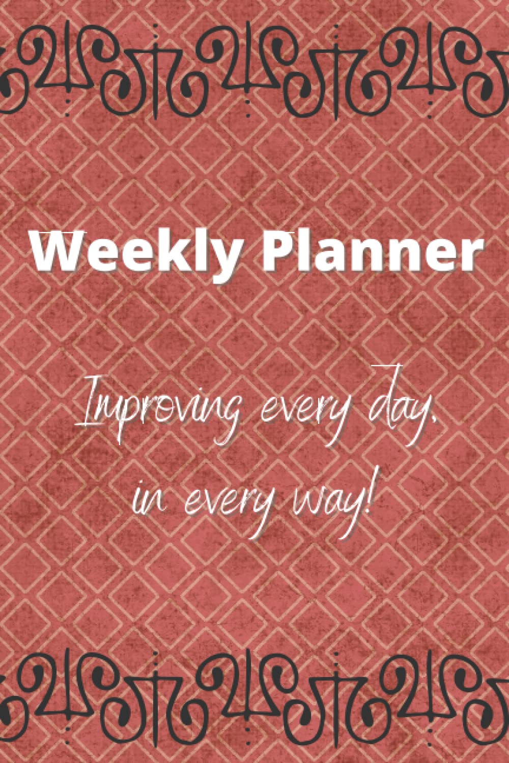 Weekly Planner: Improving Every Day, In Every Way! - 6"x9" - 120 pages - each page has week, notes, to do list. Stylish cover design. baixar livro de graça