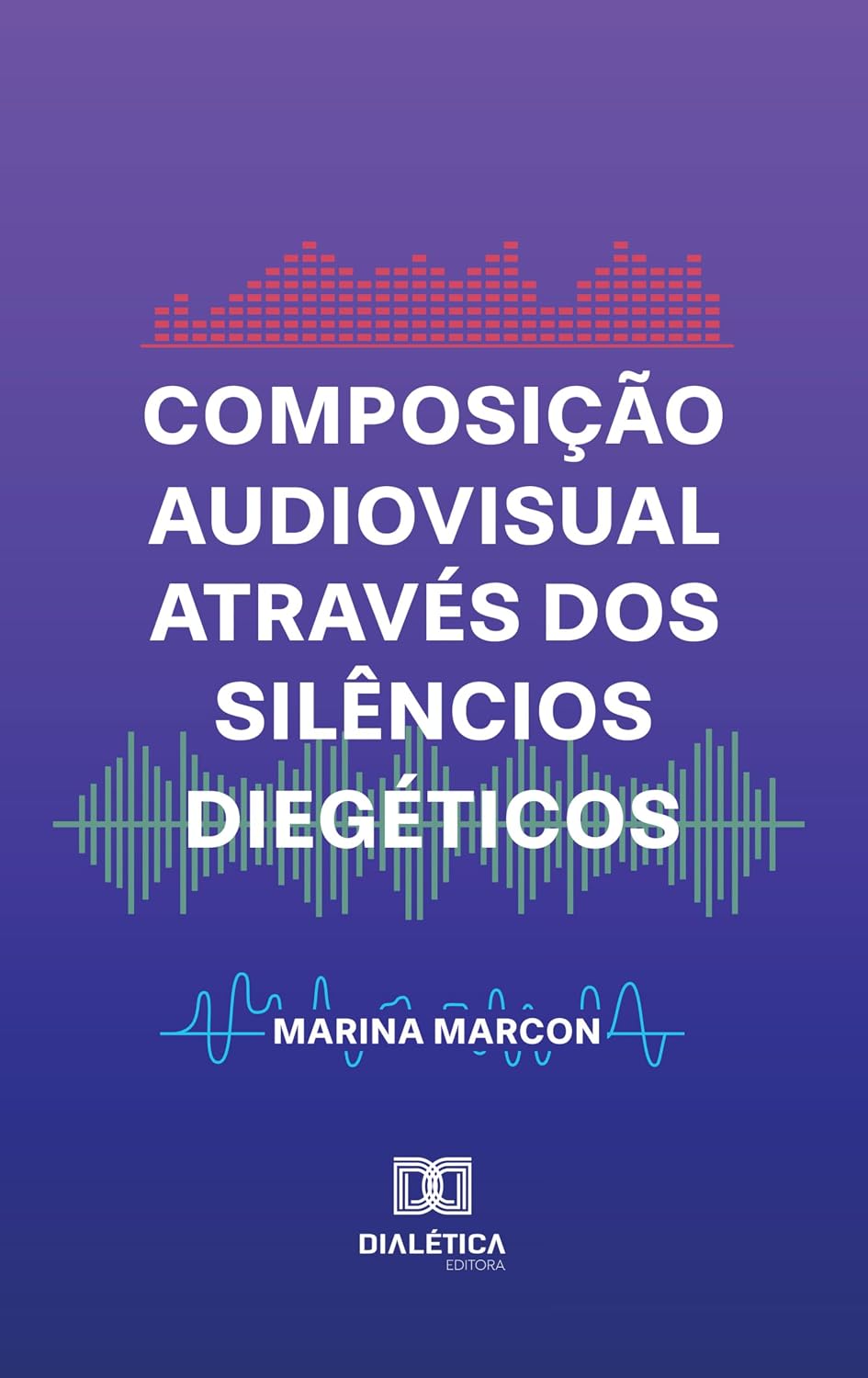 Composição Audiovisual através dos Silêncios Diegéticos