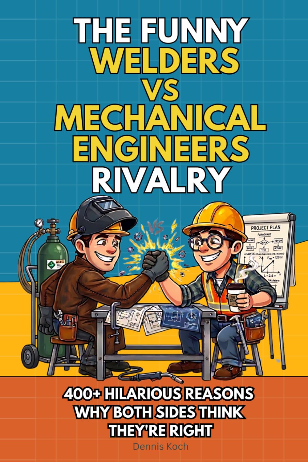 The Funny Welders vs Mechanical Engineers Rivalry: 400+ Hilarious Workplace Jokes and Relatable Engineering vs Welding Humor – Perfect Gift for... Graduates, and Office Birthday Presents baixar o livro de graça