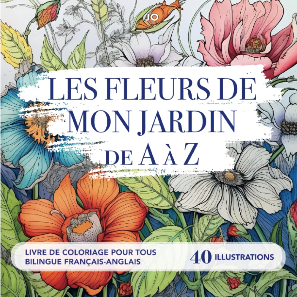 Les fleurs de mon jardin de A à Z: Livre de coloriage pour adultes bilingue français-anglais (French Edition) baixar livro de graça