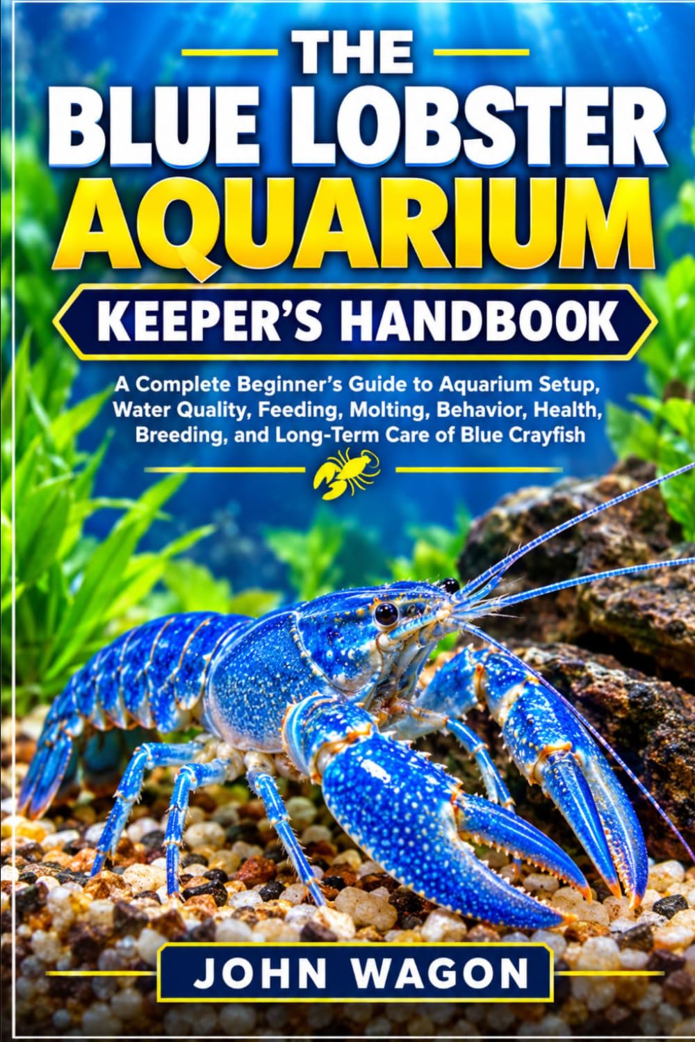 capítulo por capítulo baixar The Blue Lobster Aquarium Keeper's Handbook: A Complete Beginner's Guide to Aquarium Setup, Water Quality, Feeding, Molting, Behavior, Health, Breeding, and Long-Term Care of Blue Crayfish